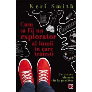 Keri Smith Cum sa fii un explorator al lumii in care traiesti