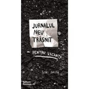 Keri Smith Jurnalul meu trasnit pentru vacanta -