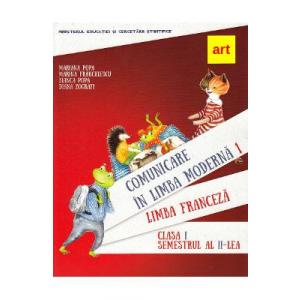 Mariaba Popa, Marina Franculescu, Bianca Popa, Diana Zografi Comunicare in limba moderna 1. Limba franceza - Clasa 1 Sem.2 - Mariana Popa