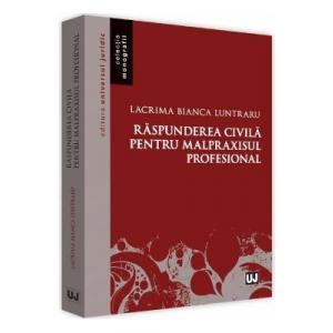 Lacrima Bianca Luntraru Raspunderea civila pentru malpraxisul profesional -