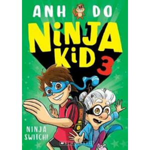 Epica Ninja Switch! Seria Ninja Kid. Volumul 3/Anh Do