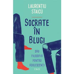 Trei Socrate in blugi | Laurentiu Staicu