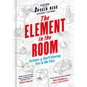 Octopus Publishing Group The Element in the Room | Helen Arney, Steve Mould