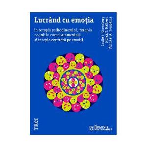 Leslie S. Greenberg, Norka T. Malberg Lucrand cu emortia in terapia psihodinamica, terapia cognitiv-comportamentala si terapia centrata pe emotii