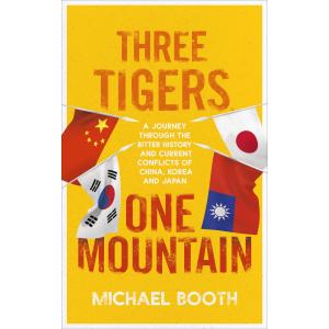 Jonathan Cape Three Tigers, One Mountain | Michael Booth