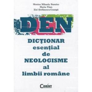 Monica Mihaela Busuioc, Maria Paun, Zizi Stefanescu-Goanga DEN. Dictionar esential de neologisme al limbii romane