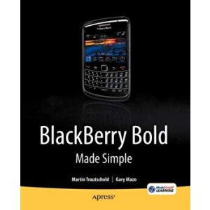 Gary Mazo Blackberry Bold Made Simple: For the Blackberry Bold 9700 Series, Paperback