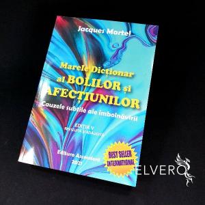 Carti dezvoltare personala si articole papetarie Marele dictionar al bolilor si afectiunilor, autor Jaques Martel