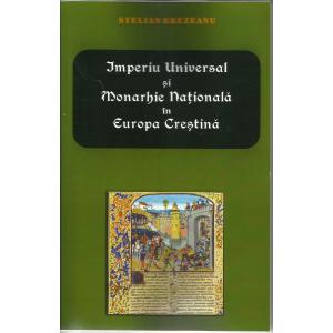 Stelian Brezeanu Imperiu Universal si Monarhie Nationala in Europa Crestina
