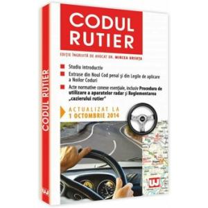 Universul Juridic Codul rutier. Editie actualizata la 1 octombrie 2014/***