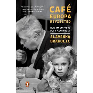 Penguin Putnam Inc Cafe Europa Revisited | Slavenka Drakulic