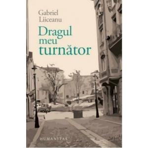 Gabriel Liiceanu Dragul meu turnator