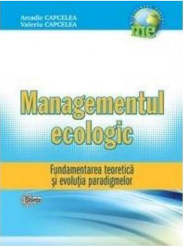 Stiinta Managementul ecologic | Arcadie Capcelea, Valeriu Capcelea