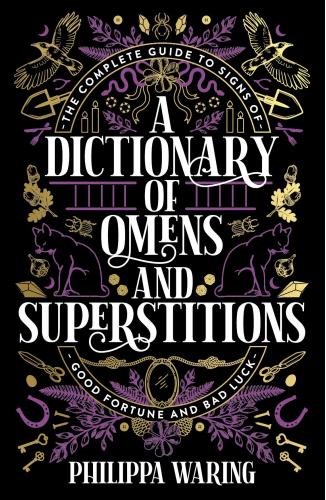 Souvenir Press Ltd A Dictionary of Omens and Superstitions | Philippa Waring