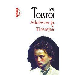 Lev Tolstoi Adolescenta. Tineretea