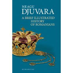 Djuvara Neagu A Brief Illustrated History Of Romanians