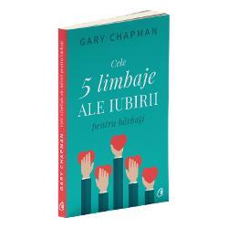 Gary Chapman Cele cinci limbaje ale iubirii pentru barbati