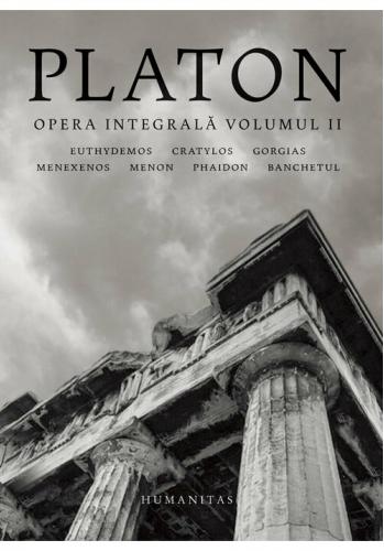 Humanitas Platon - Opera integrala - Volumul II