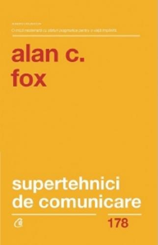 Curtea Veche Publishing Supertehnici de comunicare | Alan C. Fox
