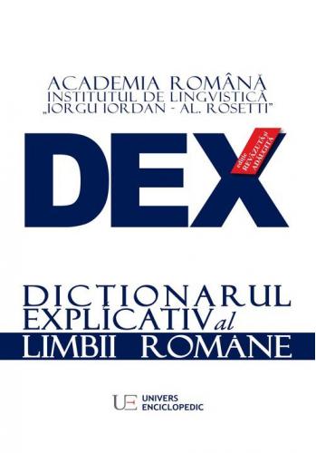 Univers Enciclopedic DEX - Dictionarul Explicativ al limbii romane