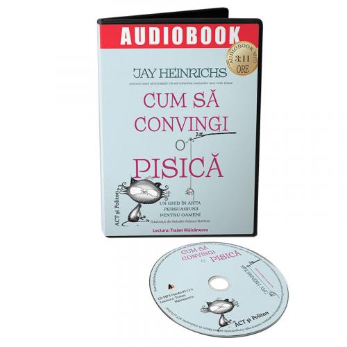 Jay Heinrichs Cum sa convingi o pisica  |