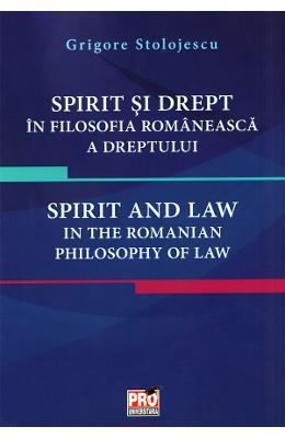 Grigore Stolojescu Spirit si drept in filosofia romaneasca a dreptului -