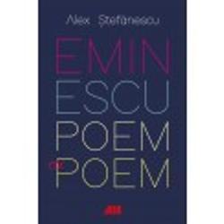 Alex. Stefanescu Eminescu, poem cu poem. La o noua lectura