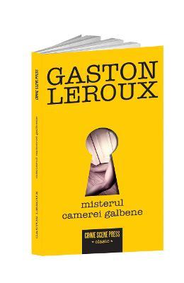 Gaston Leroux Misterul Camerei galbene -
