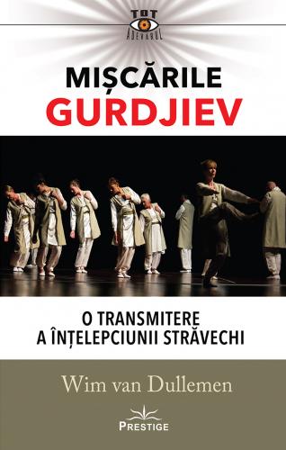 Prestige Miscarile Gurdjiev | Wim van Dullemen