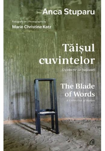 Curtea Veche Taisul cuvintelor. O colectie de haikuuri | The Blade of Words. A Collection of Haikus