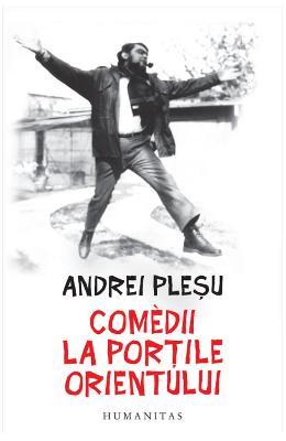 Andrei Plesu Comedii la portile Orientului -