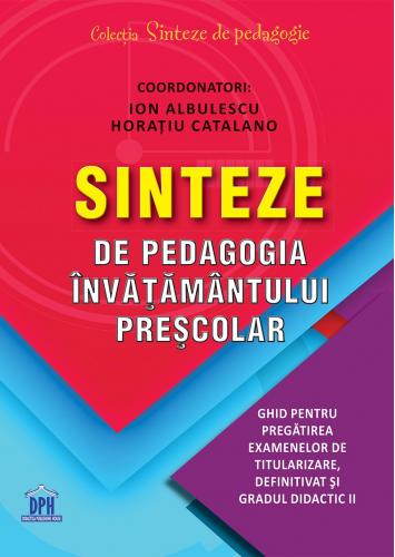 Didactica Publishing House Sinteze de pedagogia invatamantului prescolar | Ion Albulescu, Horatiu Catalano