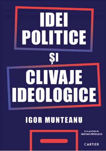 Cartier Idei politice si clivaje ideologice | Igor Munteanu