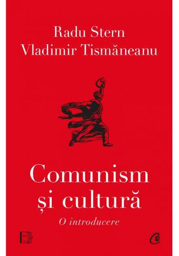 Curtea Veche Comunism si cultura. O introducere