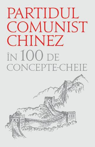 Corint Partidul comunist chinez in 100 de concepte cheie |