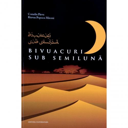 Universitara Bivuacuri sub semiluna | Corneliu Parvu, Razvan Popescu Mirceni