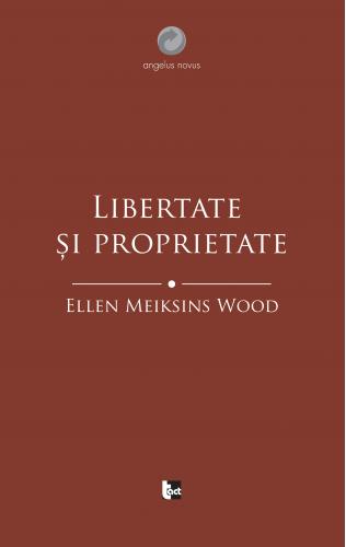 Tact Libertate si proprietate | Ellen Meiksins Wood
