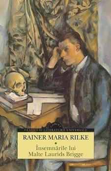 Rainer Maria Rilke Insemnarile lui Malte Laurids Brigge