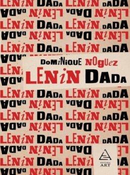 Dominique Noguez Lenin Dada