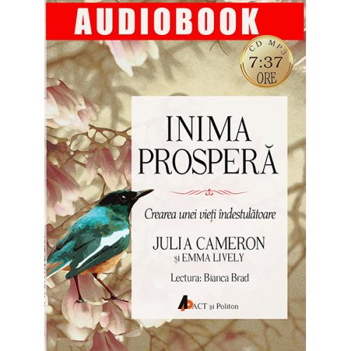 Julia Cameron Inima prospera. Crearea unei vieti indestulatoare  |, Emma Lively