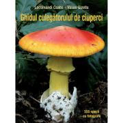  Ghidul culegatorului de ciuperci. 555 de specii - Vasas Gizella, Locsmandi Csaba