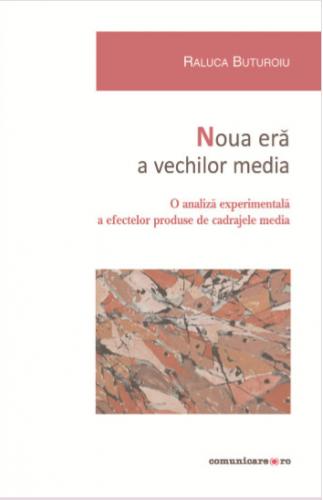 Comunicare.ro Noua era a vechilor media | Raluca Buturoiu