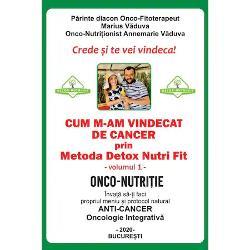 Marius Vaduva, Annemarie Vaduva Cum m-am vindecat de cancer prin metoda Detox Nutri Fit volumul I