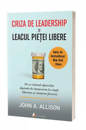 ACT si Politon Criza de leadership si leacul pietei libere | John Allison