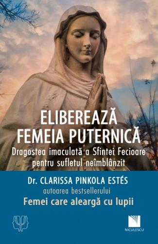 Niculescu Elibereaza femeia puternica | Clarissa Pinkola Estes