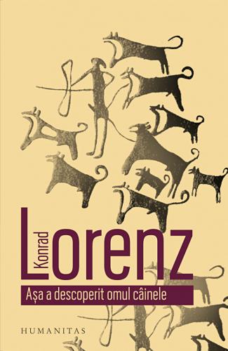 Humanitas Asa a descoperit omul cainele | Konrad Lorenz