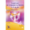 Doreen Virtue Invata cum sa comunici cu ingerii in 21 de zile