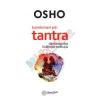 Osho Transformare prin tantra cand dragostea intalneste meditatia