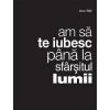 Marius Tuca Am sa te iubesc pana la sfarsitul lumii