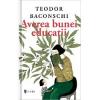 Teodor Baconschi Averea bunei educatii